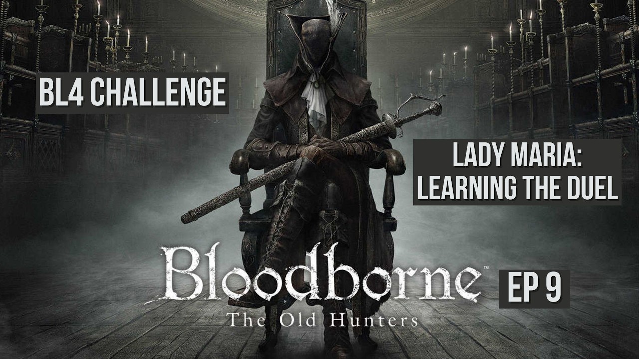 Bloodborne – Learning the Duel: Lady Maria at BL4 🌙🔥 (Episode 9)