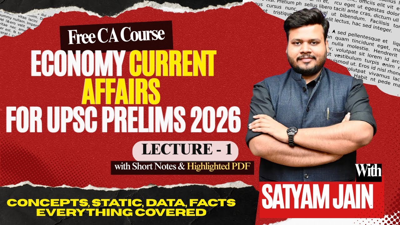 The *ONLY* Current Affairs You Need | UPSC PRELIMS 2026 | Lecture -1 Economy 
