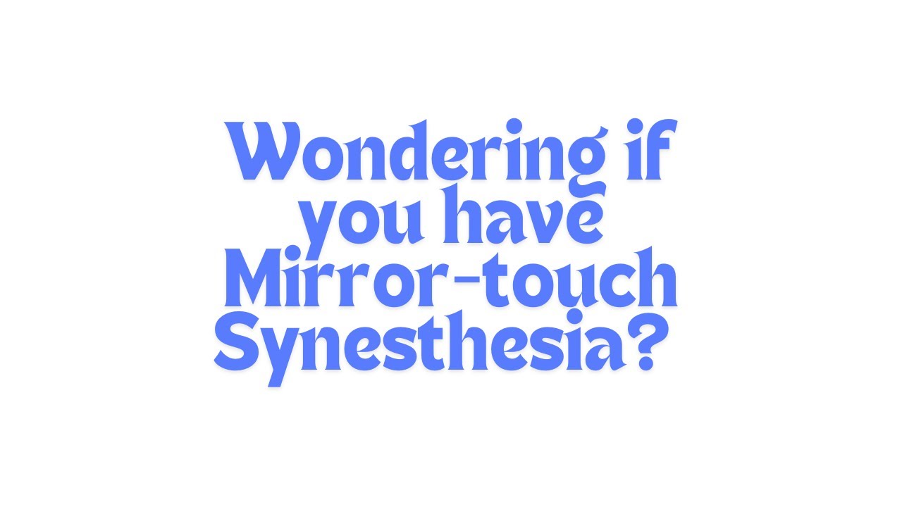 Mirror Touch Synesthesia
