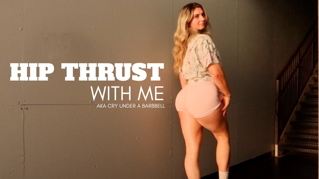 Hip Thrust With Me | AKA Cry Under A Barbell | Mic’d Up