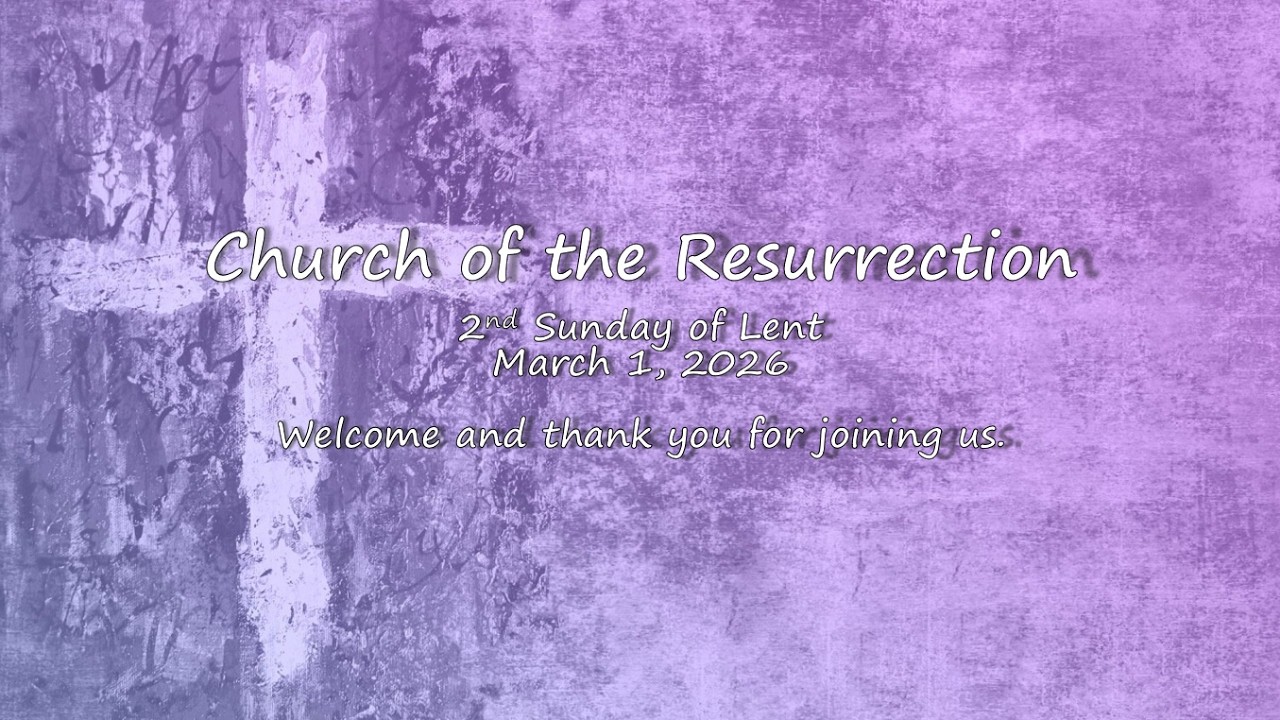 Service for Sunday March 1 from Church of the Resurrection, Hamilton, Ontario