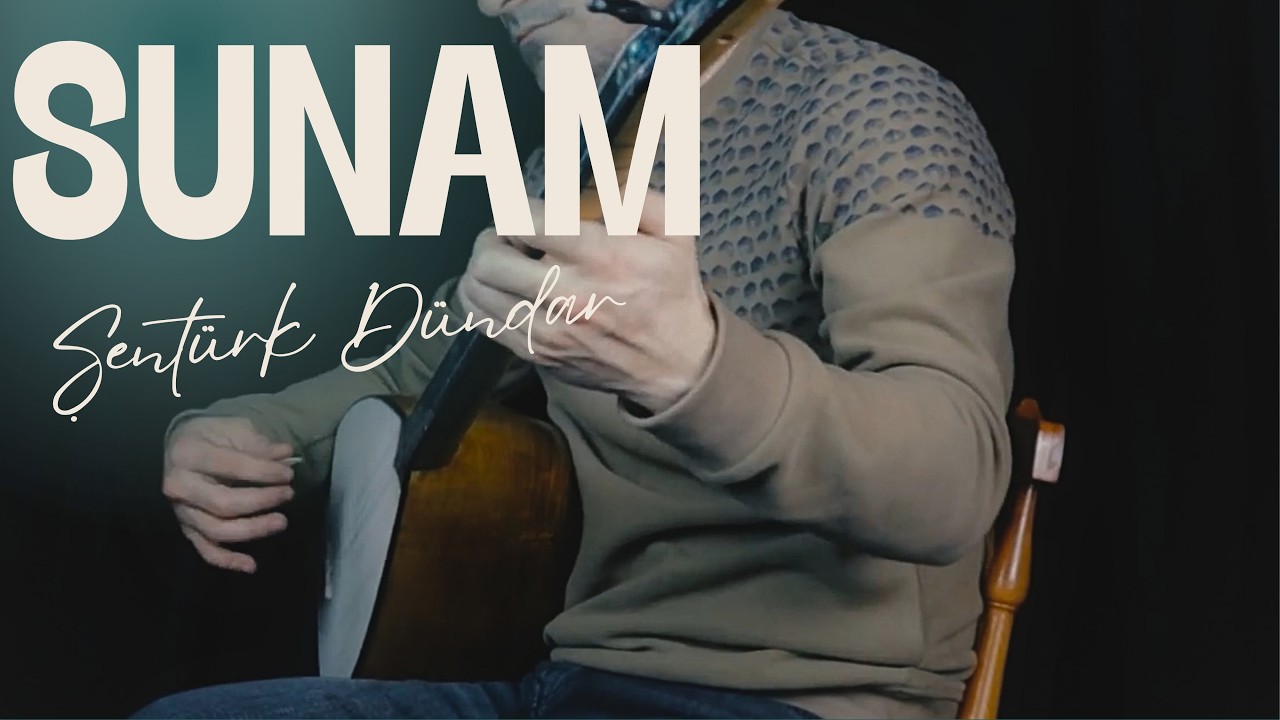 SUNAM (Şafak Söktü Gine Sunam Uyanmaz) - ŞENTÜRK DÜNDAR