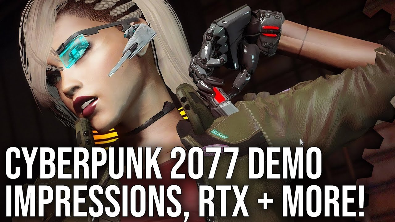 Cyberpunk 2077 Gamescom 2019 Demo Impressions + RTX Features Analysis!
