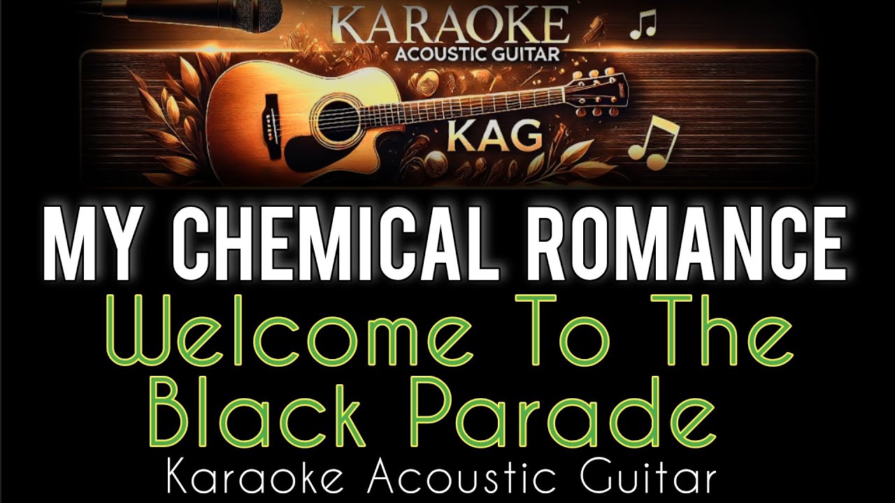 My Chemical - Romance Welcome To The Black Parade acoustic karaoke 