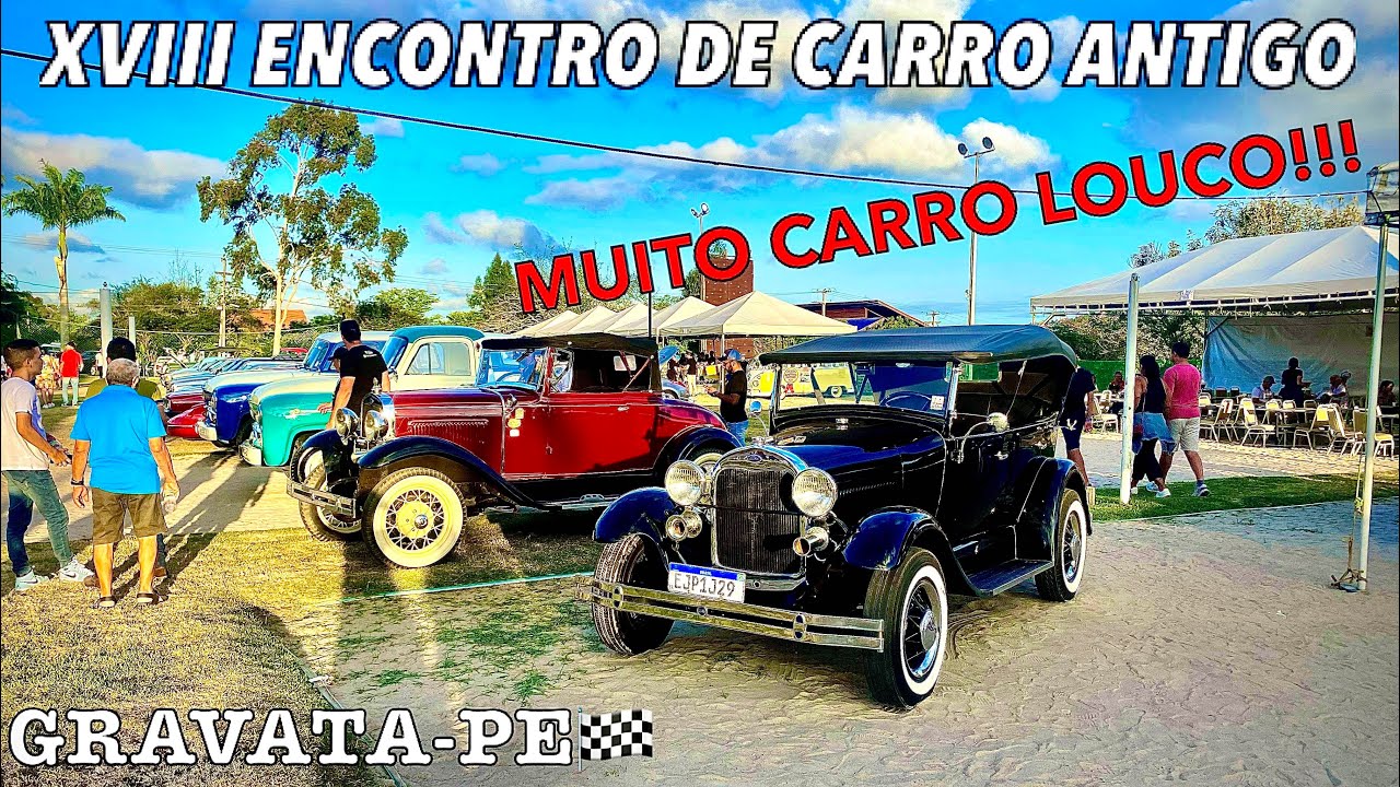 XVIII ENCONTRO DE CARRO ANTIGO EM GRAVATA-PE! - 20/10/2023 - SÓ CARRO TOP!!! - BrunoFerreira!
