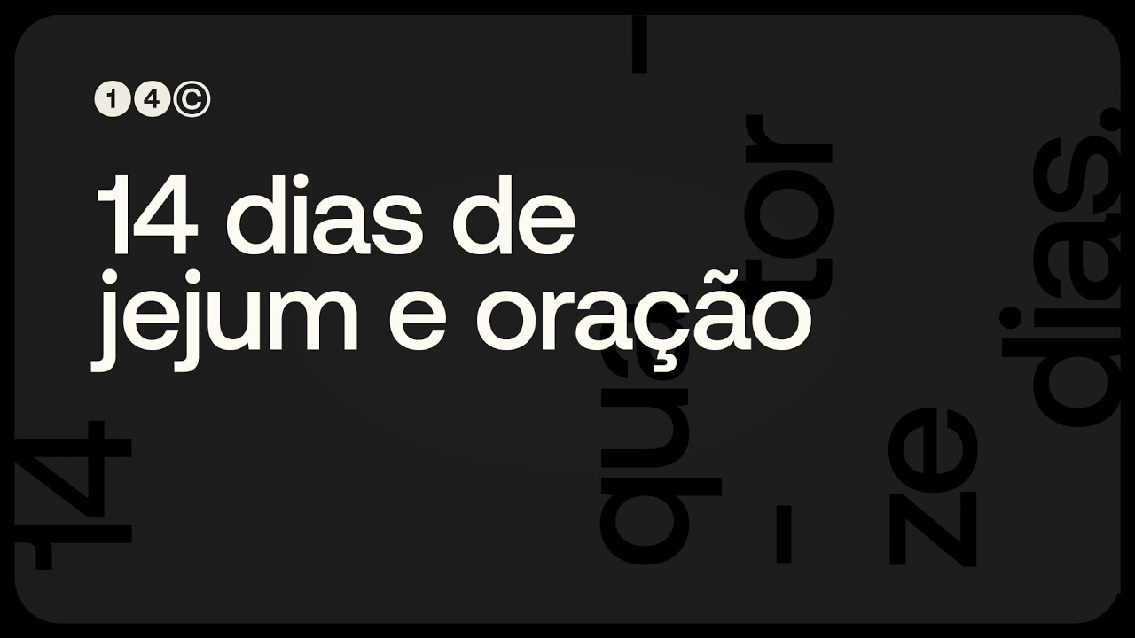 14 DIAS JEJUM E ORAÇÃO | SEGUNDA | DIA 1