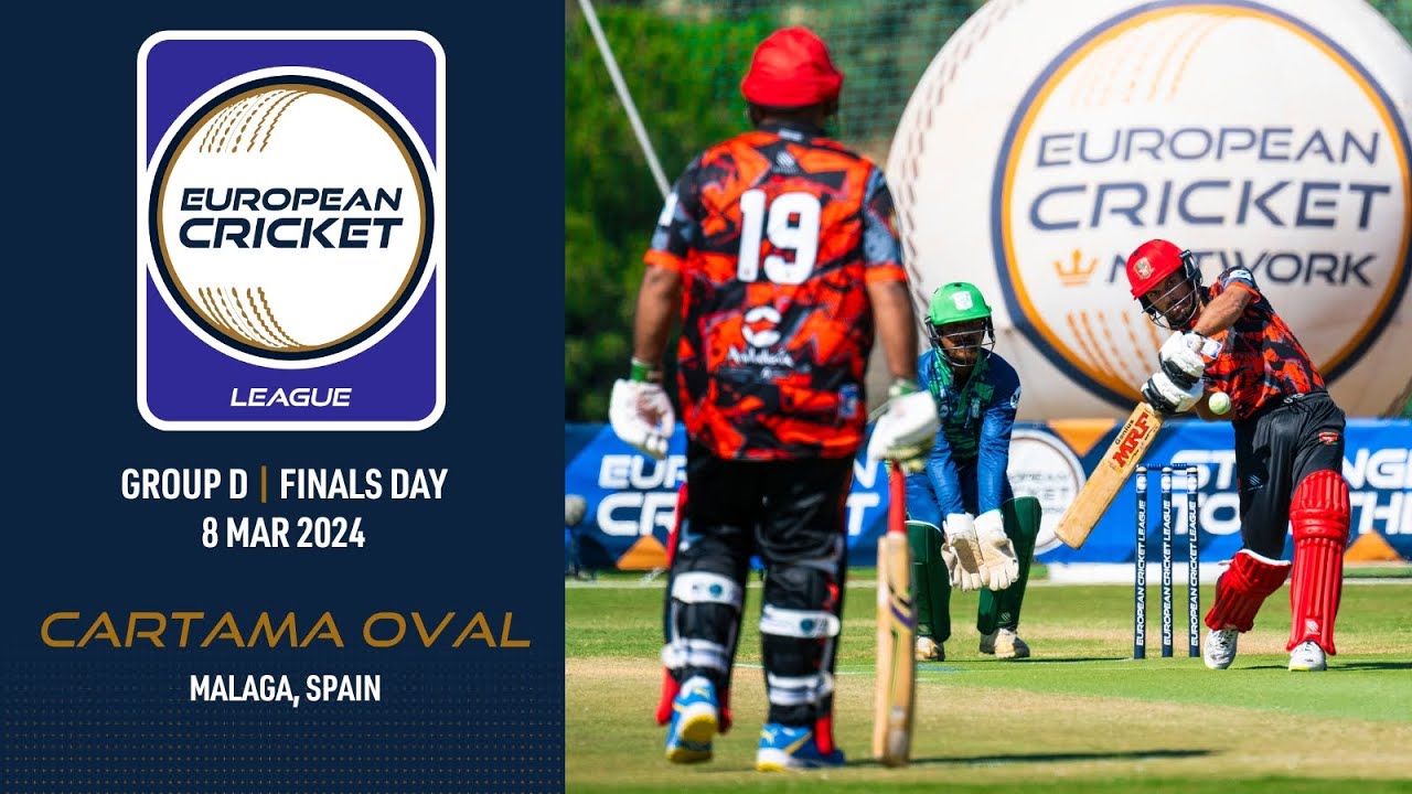 🔴 European Cricket League, 2024 | Group D, Finals Day | Cartama Oval, Malaga, Spain | Live Cricket