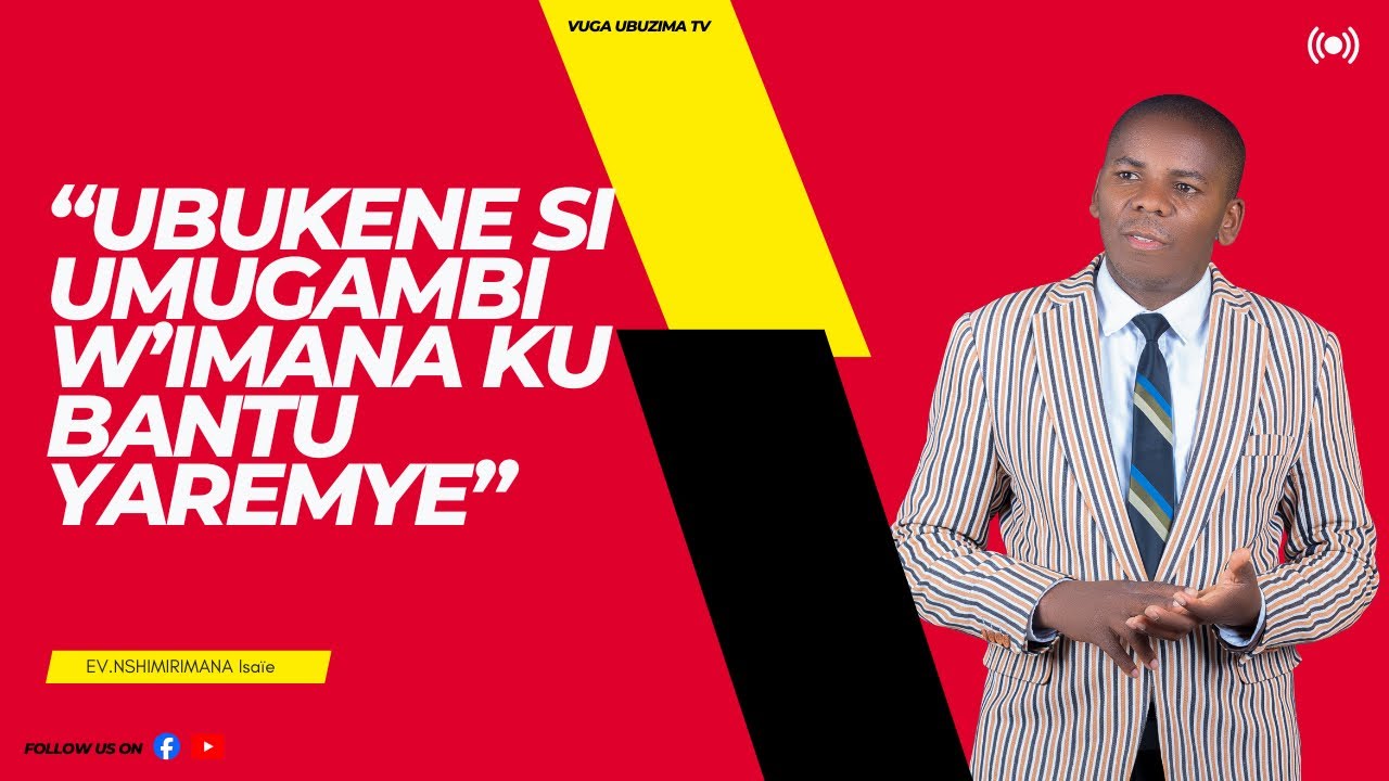 IMANA YOBA ARIYO YAREMYE UBUKENE?
