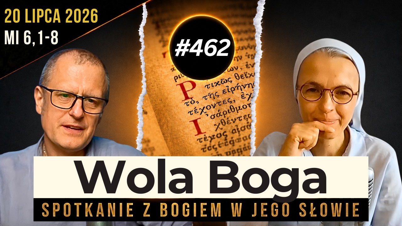 Czego od nas oczekuje B&oacute;g? 462. rozmowa i modlitwa z s. Joanną Nowińską.