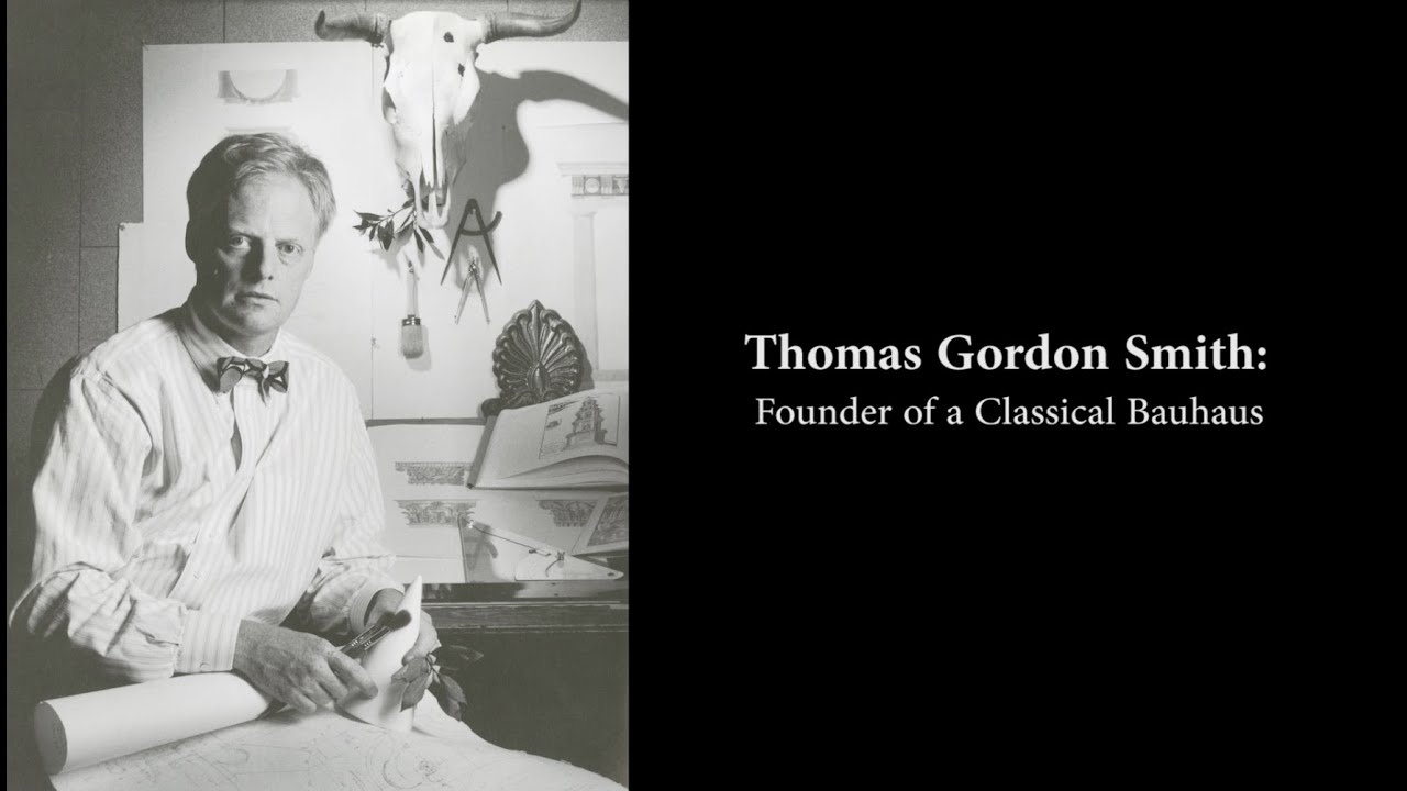 Thomas Gordon Smith: Founder of a Classical Bauhaus