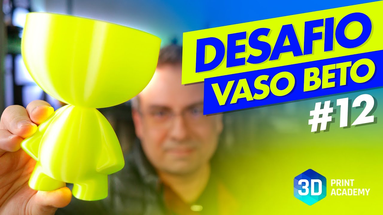 Vaso Beto... VAI ENCARAR? - DESAFIO DE IMPRESSÃO 3D #12