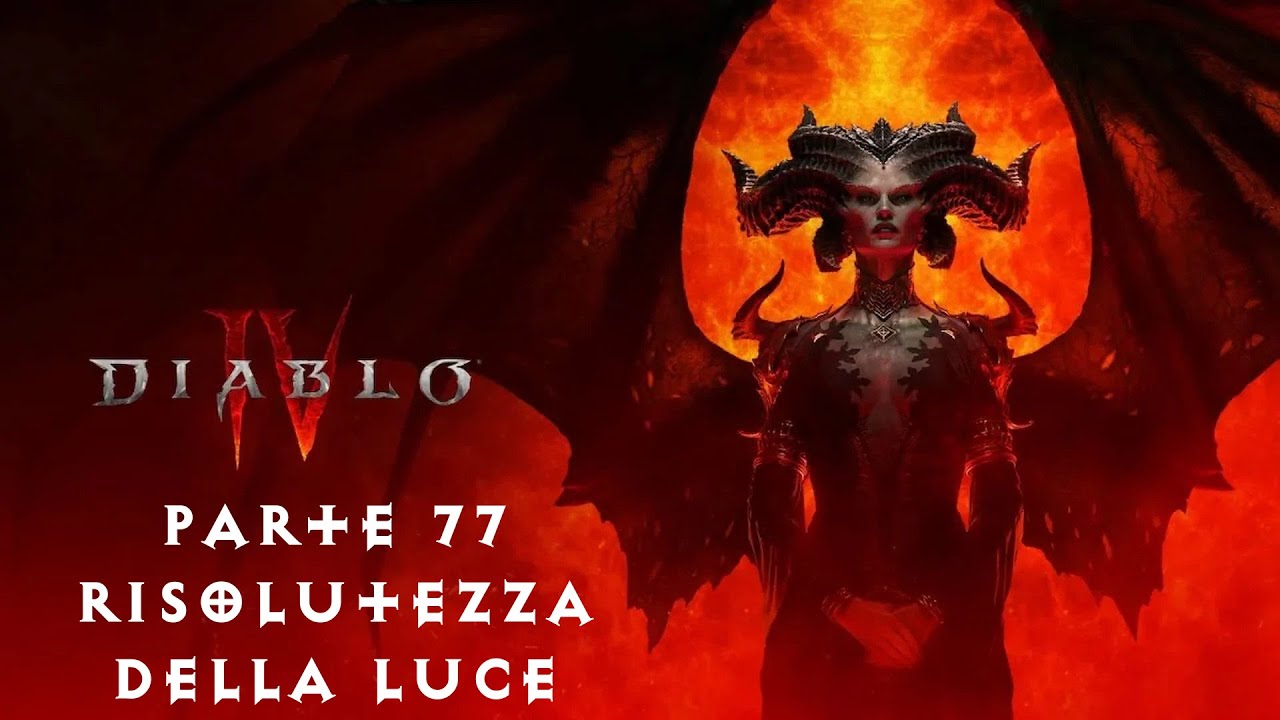Diablo IV - ITA - Parte 77 - Risolutezza della Luce