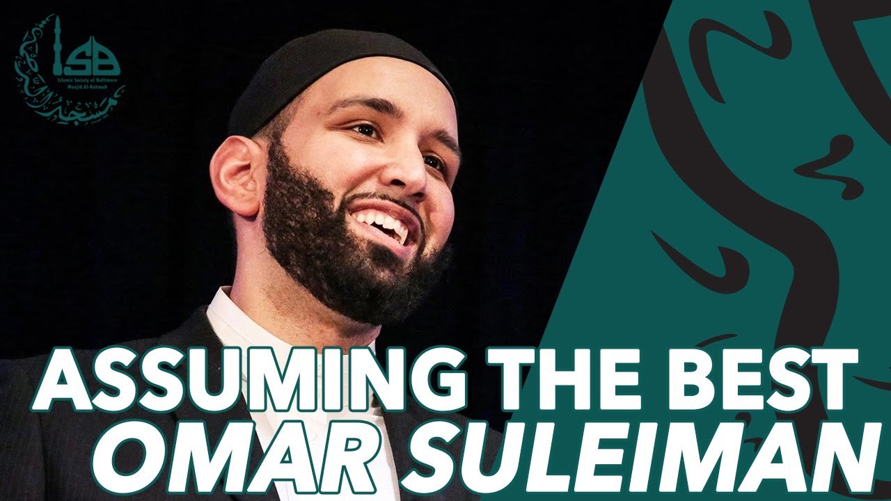 Husnul-dhan: Assuming the Best - Omar Suleiman