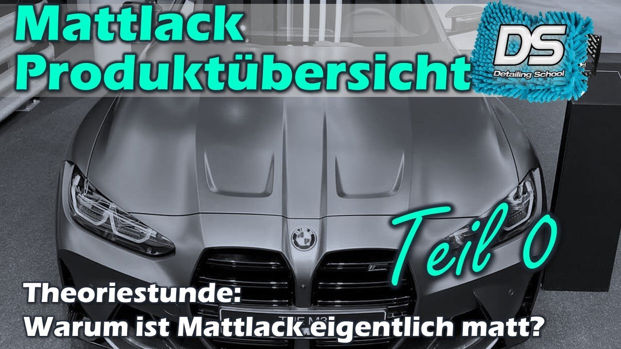 Mattlack Pflege - Mattlack reinigen und pflegen - Übersicht Aufbau und Unterschied zu Glanzlack