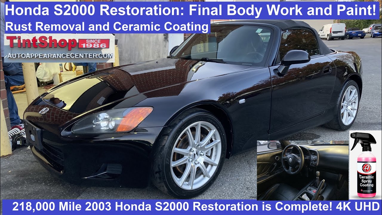 Honda S2000 Restoration: Final Body Work and Paint! Rust Removal and Ceramic Coating Part 1-  4K UHD