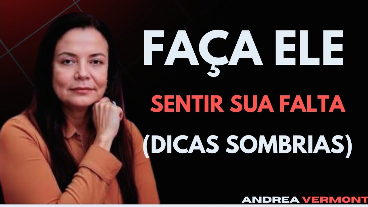 Como Fazer um Homem Sentir Sua FaltaLoucamente |Andréa Vermont,