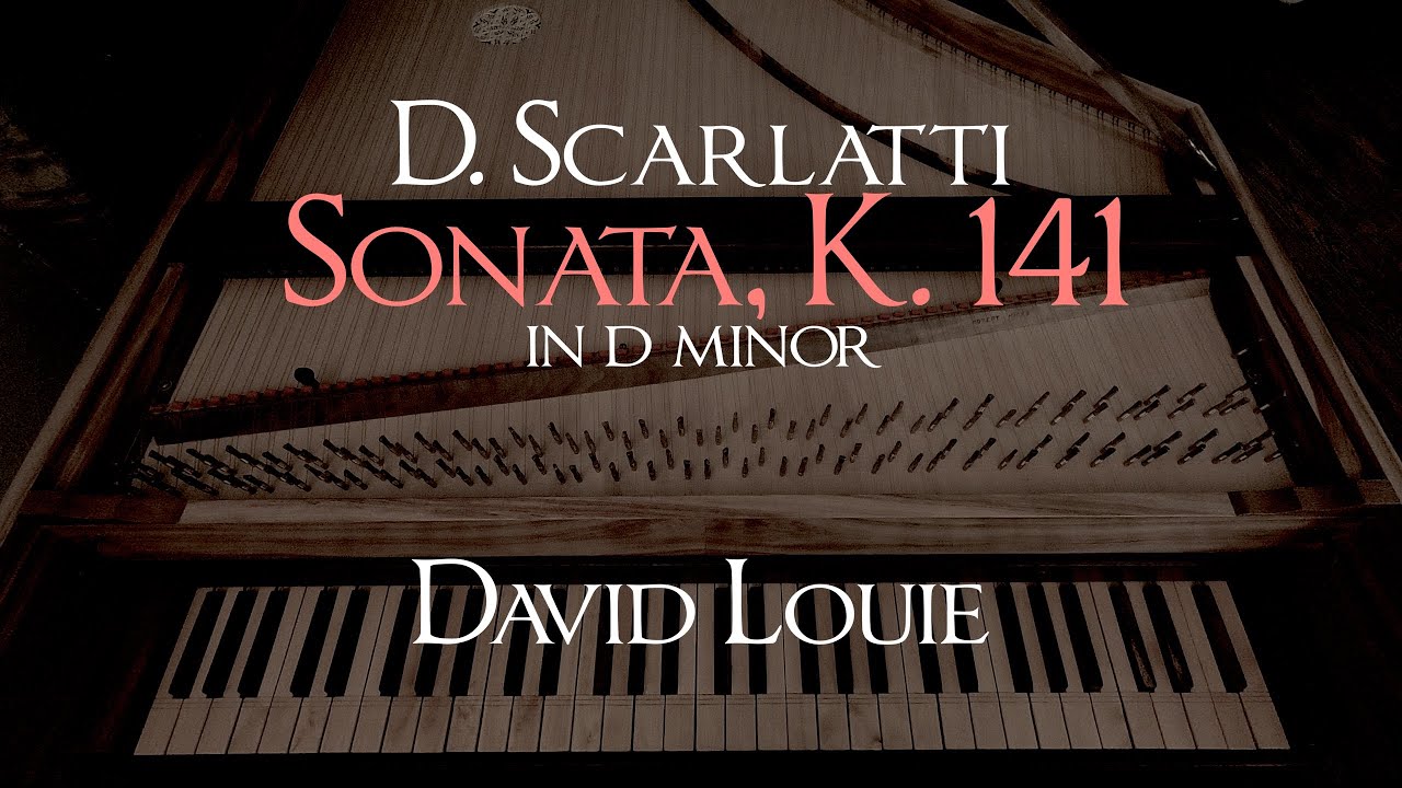 Scarlatti | Sonata K. 141 in D minor | David Louie