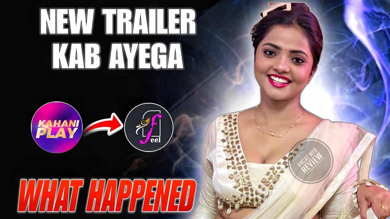 Upcoming Series Realase Date | Kahaniplay App | Feel | What Happened