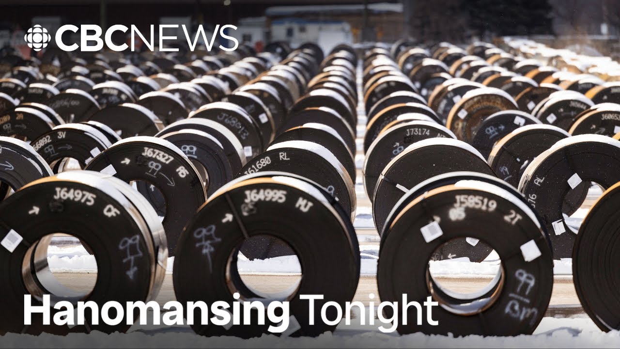 Canadian steel workers &lsquo;afraid&rsquo; for their jobs given U.S. tariff uncertainty | Hanomansing Tonight