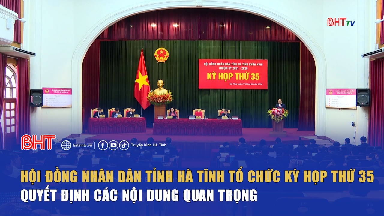 HĐND tỉnh Hà Tĩnh đánh giá nhiệm kỳ 2021-2026, quyết định các nội dung quan trọng | BHTTV