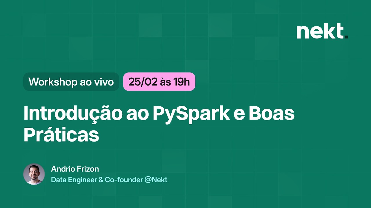 Workshop ao vivo: Introdução ao PySpark e Boas Práticas