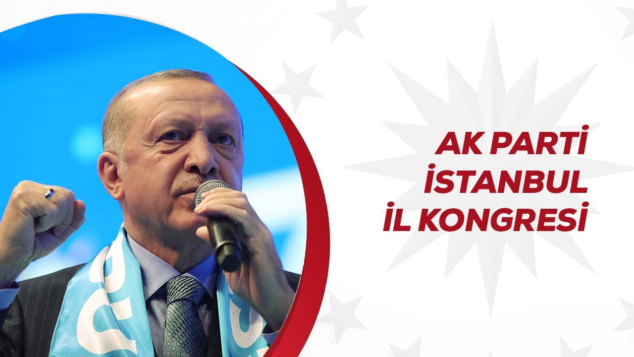 AK Parti İstanbul İl Kongresi