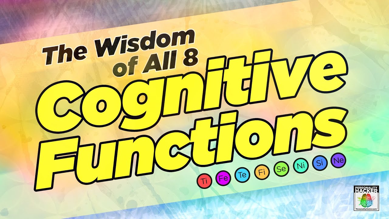 The Wisdom Of All 8 Cognitive Functions  | Ep 557 | PersonalityHacker.com