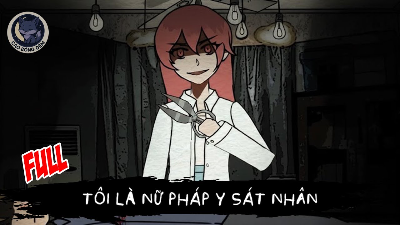 [ Full ] Tôi là nữ pháp y sát nhân - Cáo Bóng Đêm