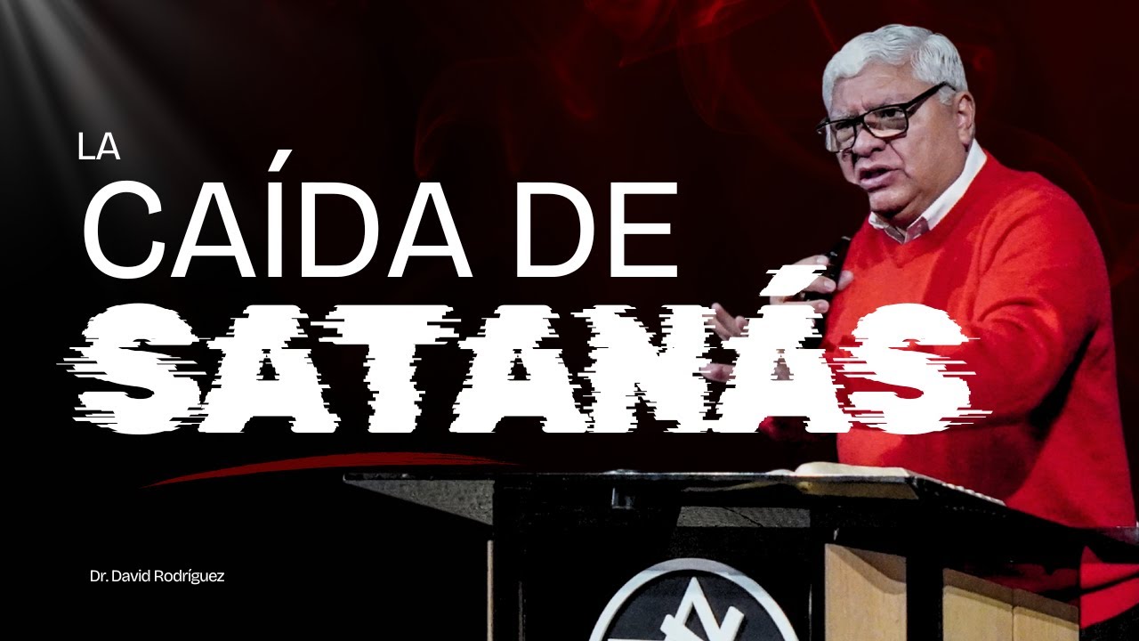 La ca&iacute;da de satan&aacute;s | Dr. David Rodriguez | Estudio Biblico | TBB El Redentor