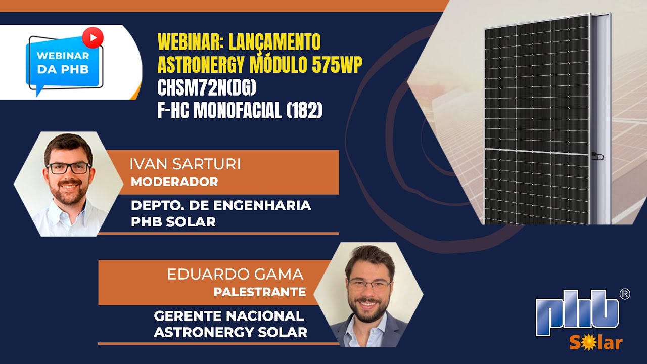 Webinar: Lançamento dos Módulos Astronergy Topcon 575Wp