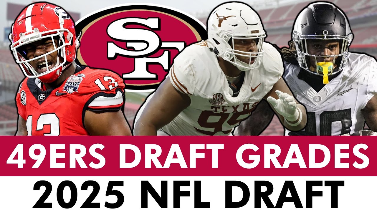 San Francisco 49ers Draft Grades: All 7 Rounds From 2025 NFL Draft Ft Mykel Williams, Alfred Collins
