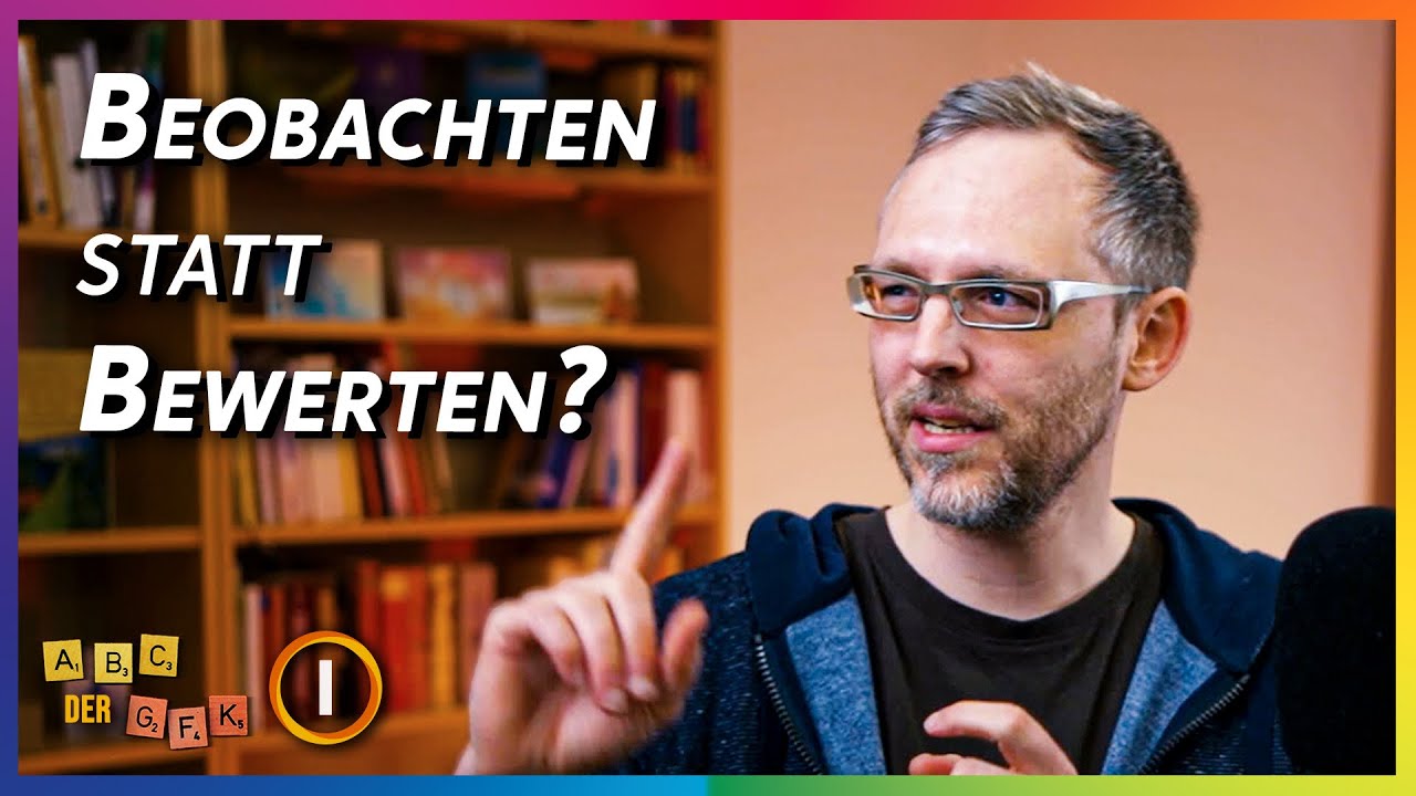 Interpretation vs. Beobachtung | ABC der Gewaltfreien Kommunikation