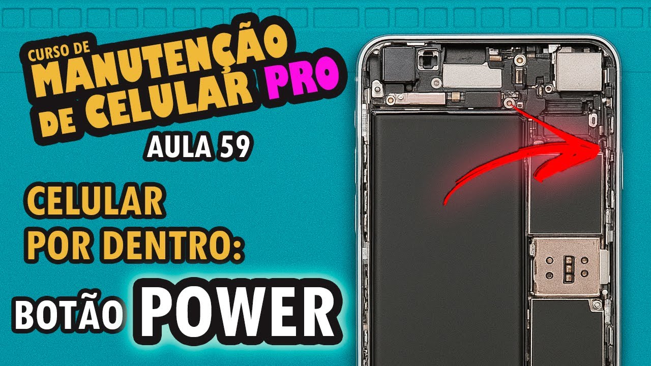 Aula 59: Celular por dentro: Botão power não funciona