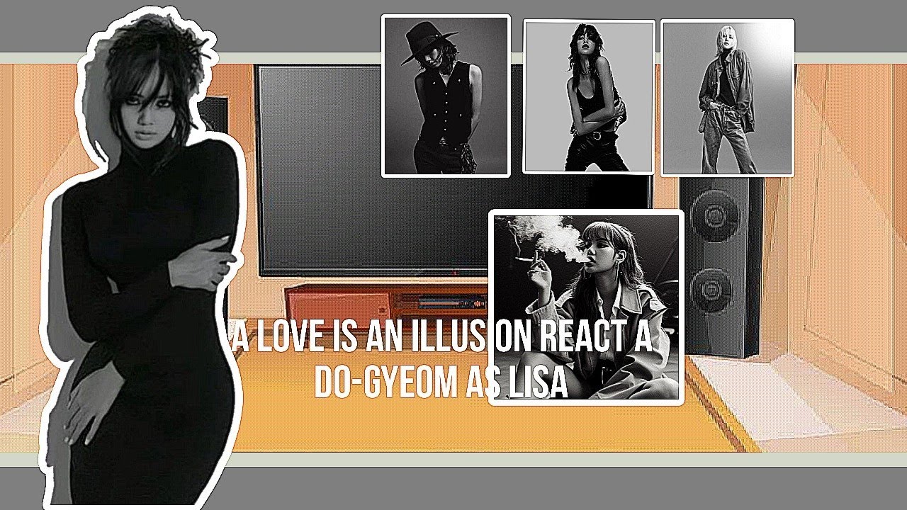 Love is an illusion react a Do-gyeom as lisa  🖤🍾 1/4