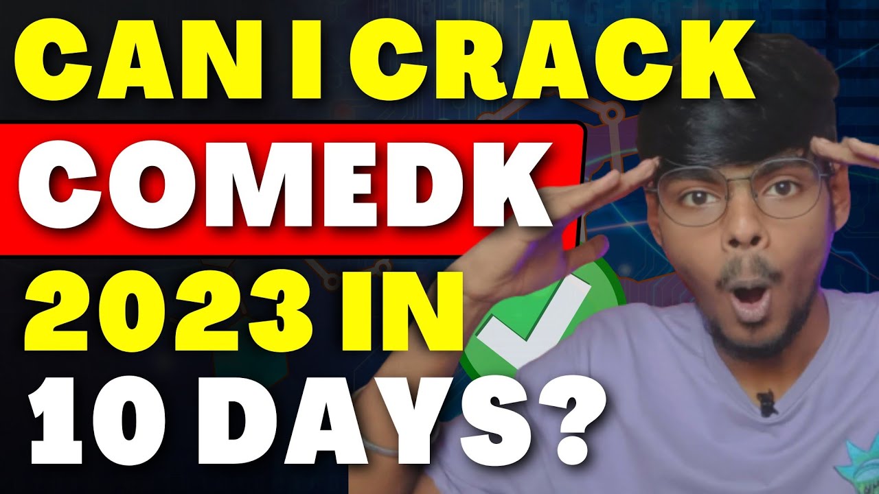 Can I Crack COMEDK 2023 in Last 10 Days? 🏆🔥| Best Strategy | Top Colleges #comedk #comedk2023