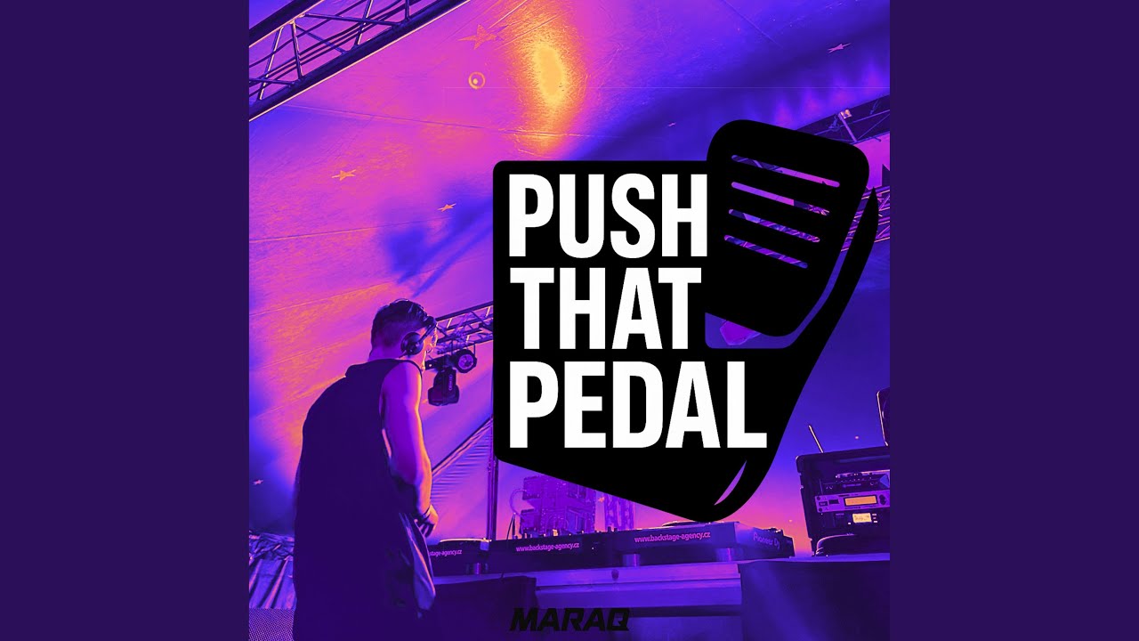 PUSH THAT PEDAL