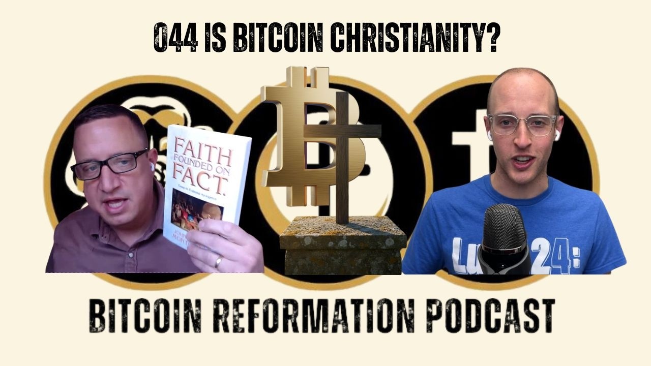 044 Is Bitcoin Christianity?