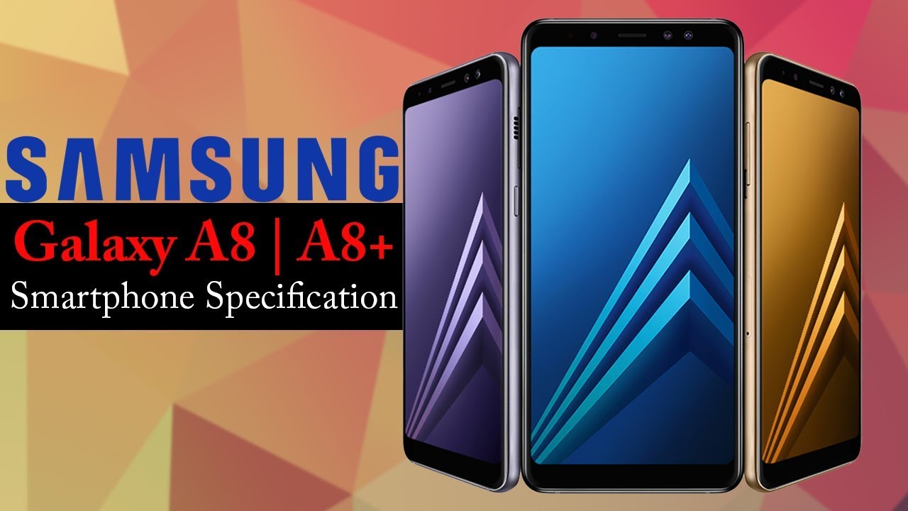 Samsung Galaxy A8 vs Galaxy A8 Plus 2018 Specs Comparison | Features & Price in India