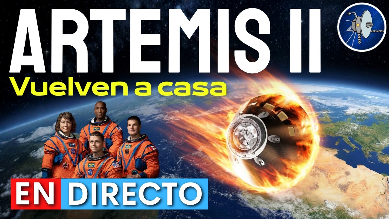 [EN DIRECTO] Los astronautas de Artemis II vuelven a La Tierra (peligrosa reentrada)