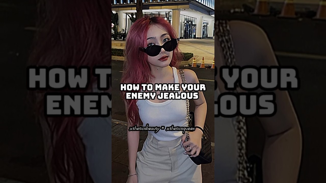 How to make your enemy jealous🍷❣️ Collab with @Aesthetic_x_Queen