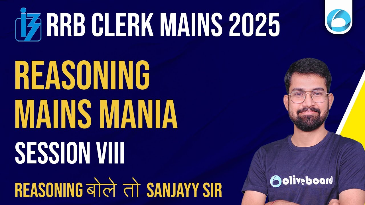 RRB Clerk Mains Reasoning 2025 | Mains Mania Session - 8 | High Level Questions | By Sanjay Sir
