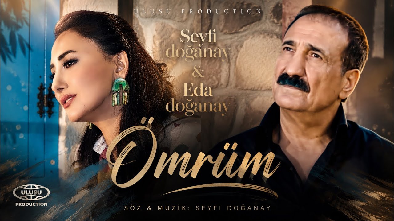 Seyfi Doğanay & Eda Doğanay - Ömrüm