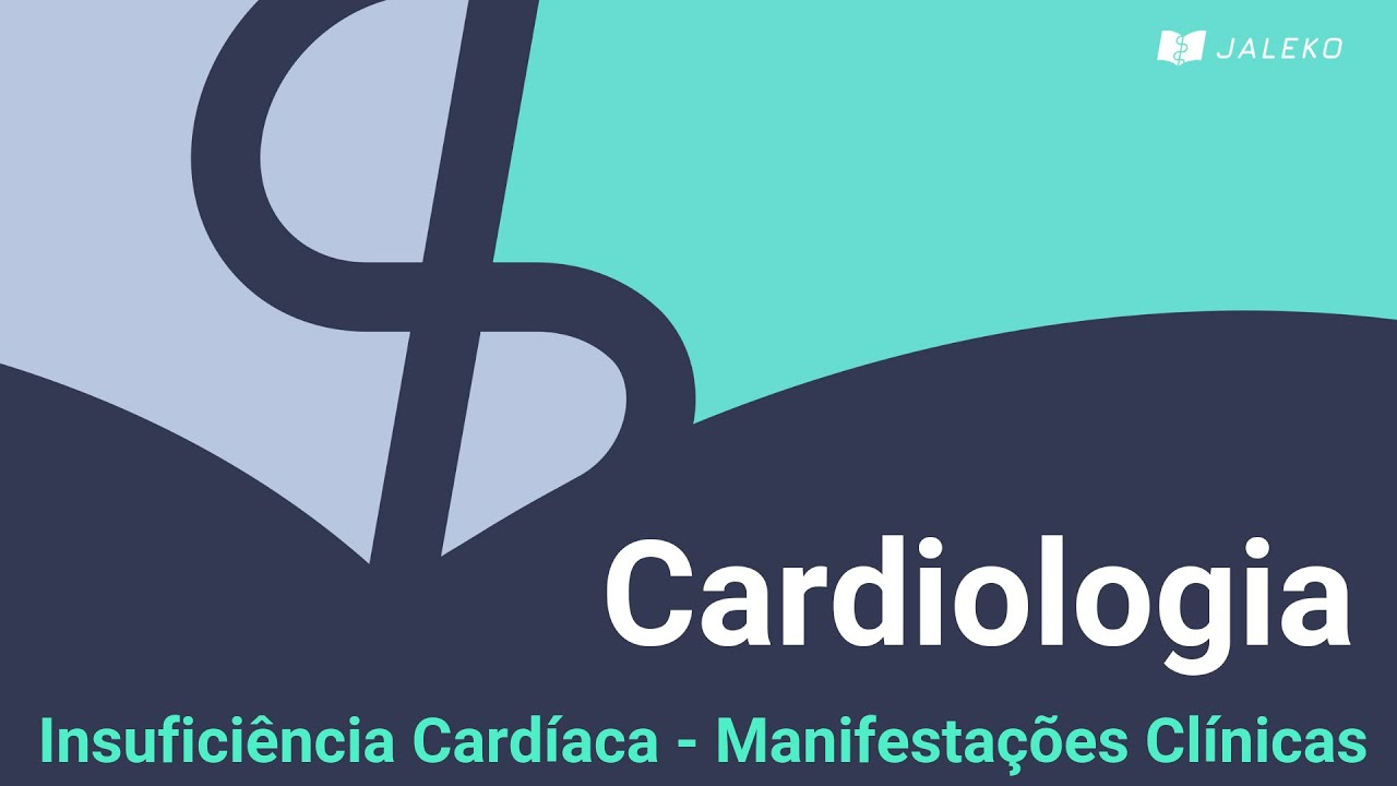 Cardiologia: Insuficiência Cardíaca - Manifestações Clínicas