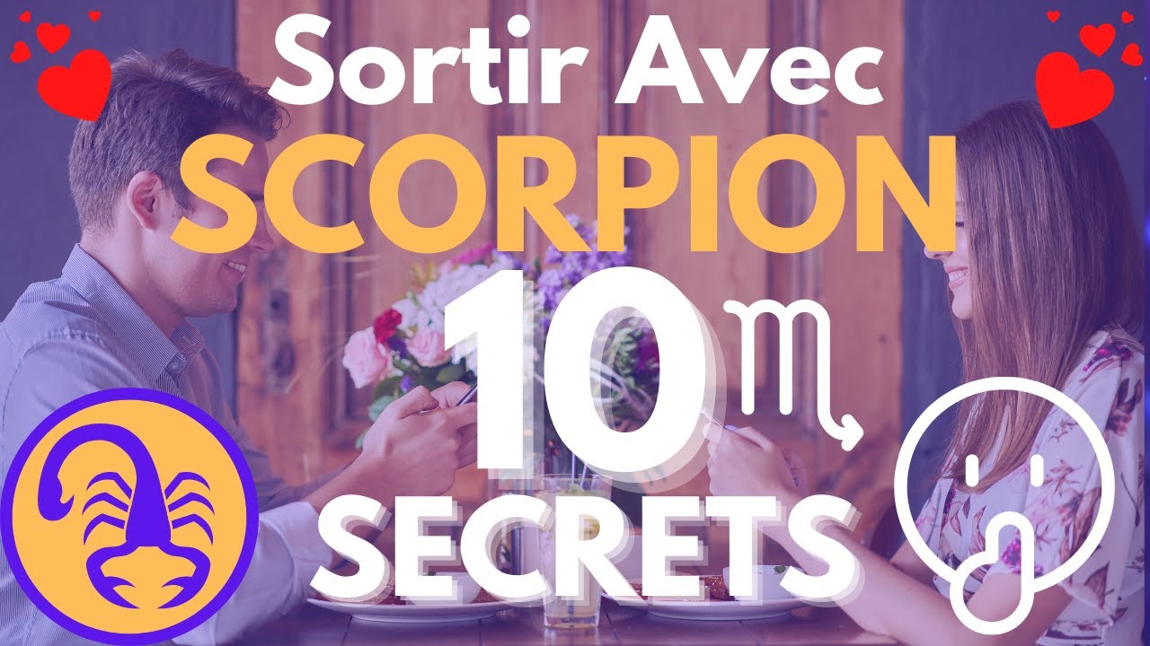 Sortir avec un SCORPION : 10 SECRETS et ASTUCES