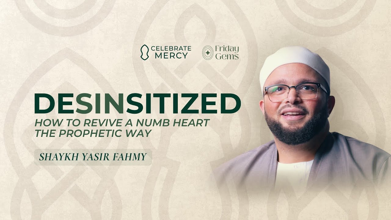 DeSINsitized: How To Revive A Numb Heart The Prophetic Way - Yasir Fahmy & Senan Hafez