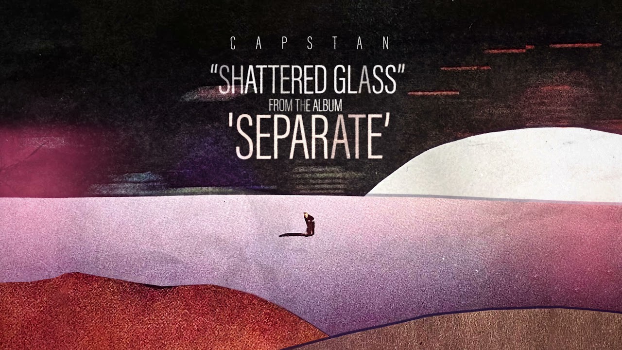 Capstan - shattered glass