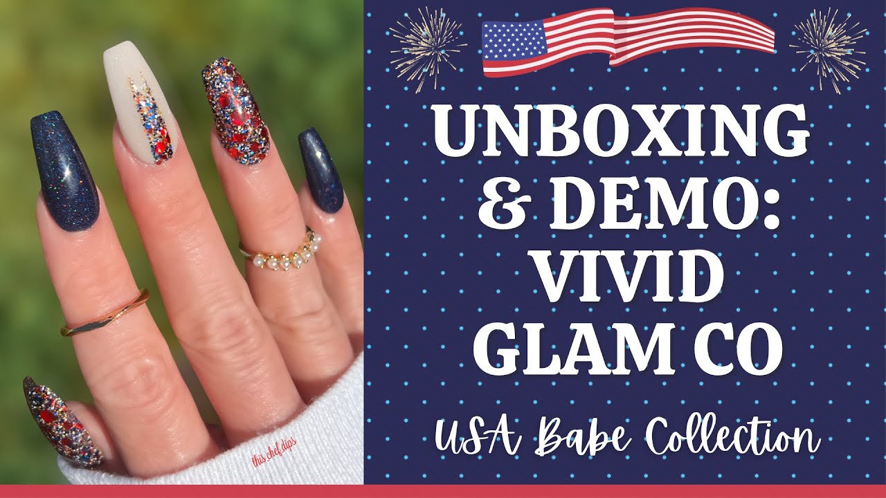 Unboxing & Demo // Vivid Glam Co // USA Babe Collection // Dip Powder Nails