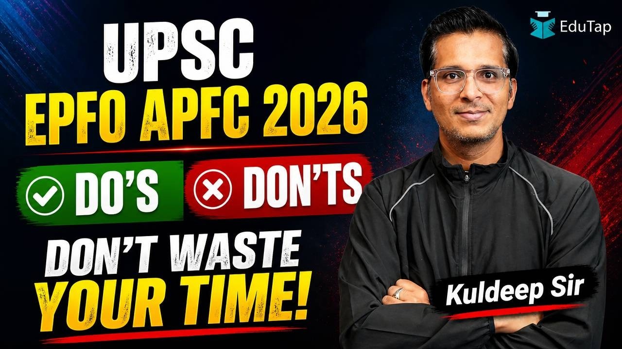 UPSC EPFO APFC 2026: 7 Do's and 6 Don'ts for Effective Preparation