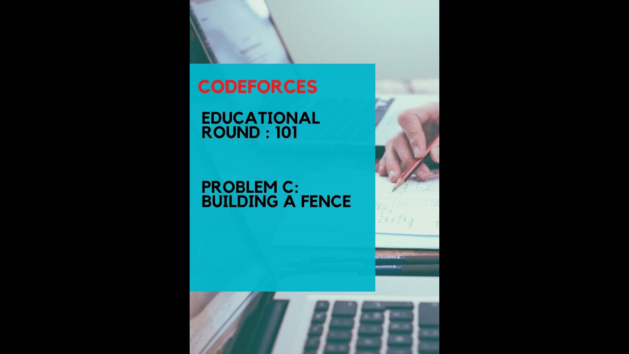 Codeforces Educational Round 101 | Problem C |  Building a Fence