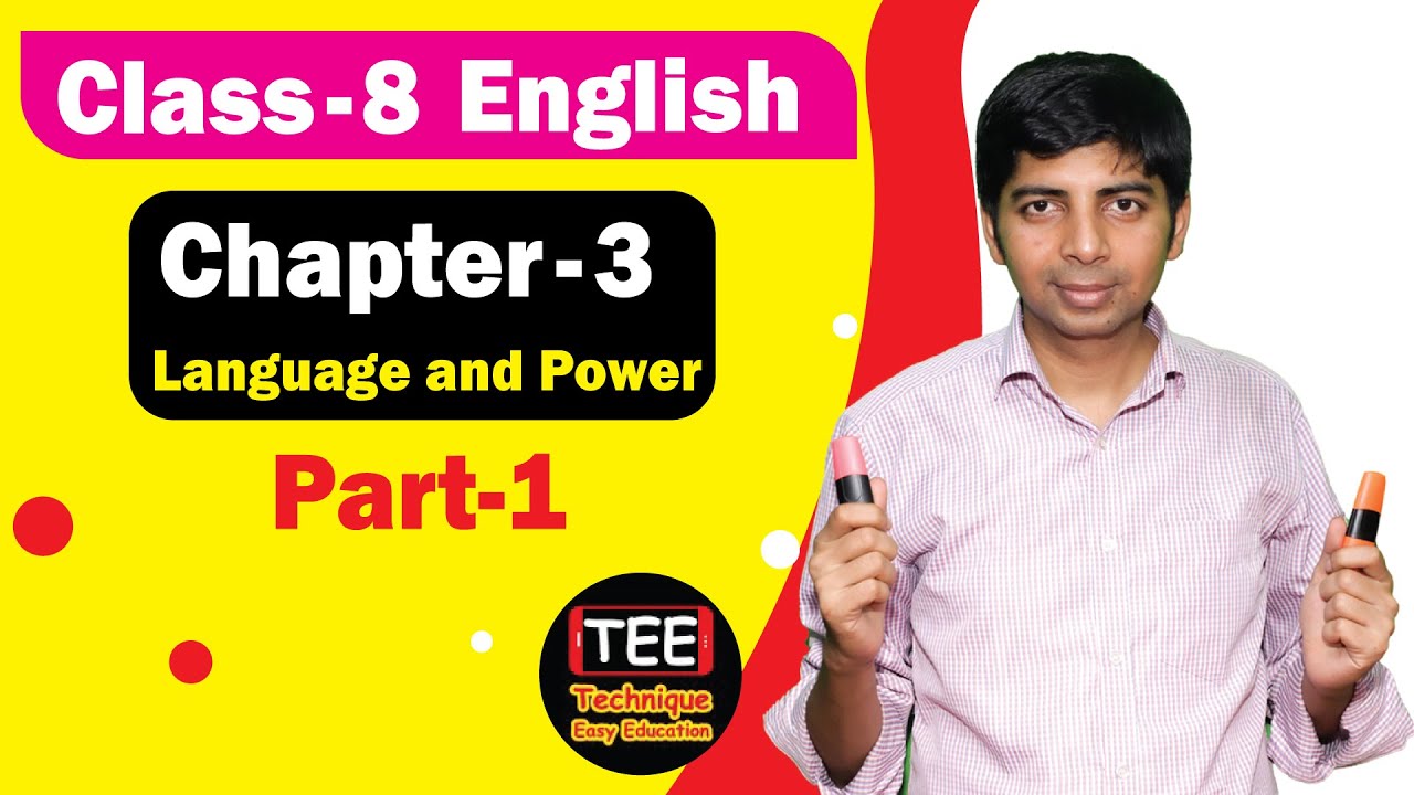 Language and Power | Chapter 3 | Part 1 Class 8 English | New Curriculum